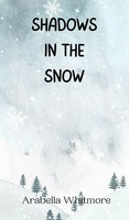Arabella Whitmore | Shadows In The Snow | Buch | Englisch (2024)