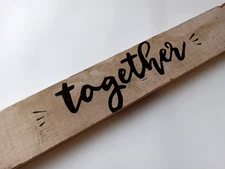 Reclaimed Upcycled Farmhouse Wood TOGETHER 27" Sign Rustic Primitive