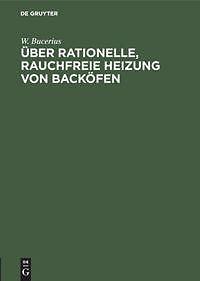 Über rationelle, rauchfreie Heizung von Backöfen | Buch | 9783486731828