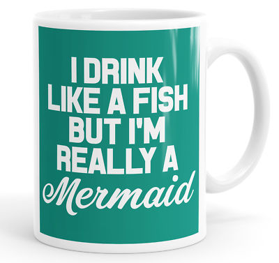 Ich trinke wie ein Fisch, aber ich bin wirklich eine Meerjungfrau lustiger Slogan Becher Teetasse Kaffee