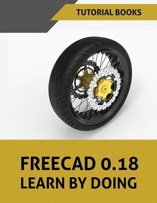 Tutorial Books | FreeCAD 0.18 Learn By Doing | Taschenbuch | Englisch (2020)
