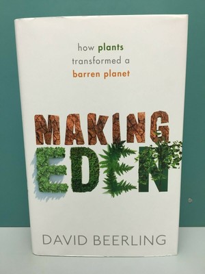 ''Making Eden: How Plants Transformed a Barren Planet'' 2019 1st/1st HC/DJ 
