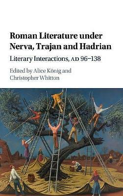 Roman Literature under Nerva, Trajan and Hadrian König Whitton Hardback