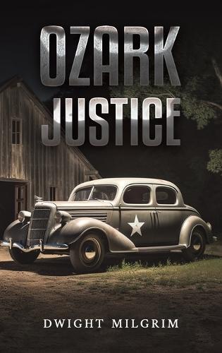 Dwight Milgrim Ozark Justice (Copertina rigida)