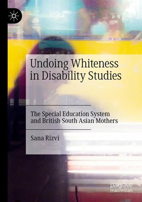Sana Rizvi | Undoing Whiteness in Disability Studies | Taschenbuch | Englisch