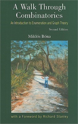 Walk Through Combinatorics, A: An Introduction to Enumeration and Graph Theory (