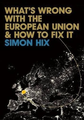 What's Wrong with the Europe Union and How to Fix It by Simon Hix (English) Pape