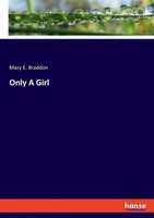 Mary E. Braddon | Only A Girl | Taschenbuch | Englisch (2023) | Hansebooks