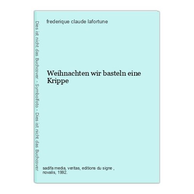 Weihnachten wir basteln eine Krippe frederique claude lafortune: