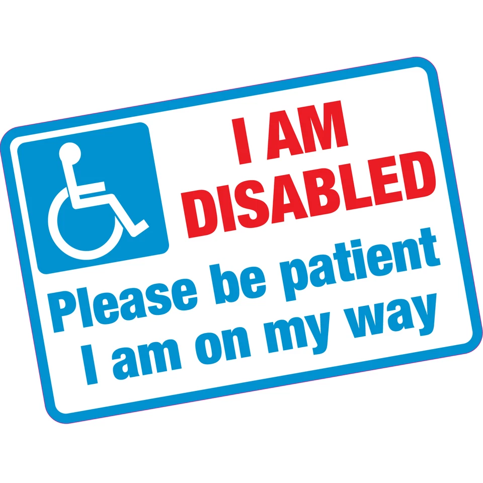 I Am Disabled Please Be Patient Vinyl Sticker Front Door Motability Home Carer