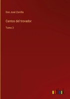 Don José Zorrilla | Cantos Del Trovador | Buch | Spanisch (2022) | Tomo 3