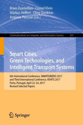 Smart Cities, Green Technologies, and Intelligent Transport Systems Brian Donnel
