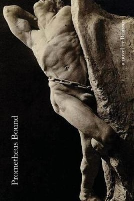 Prometheus Bound by Briareos [Paperback]