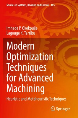 Modern Optimization Techniques for Advanced Machining Lagouge K. Tartibu (u. a.)