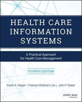 Health Care Information Systems: A Practical Approach for Health Care Man - GOOD