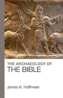 The Archaeology Of The Bible James K Hoffmeier Taschenbuch Englisch 2019 Spck