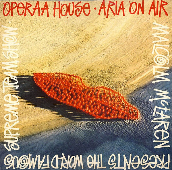 Malcolm McLaren Presents World's Famous Supreme Team - Operaa House - Aria On Ai
