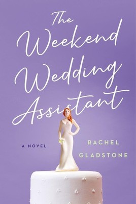The Weekend Wedding Assistant by Rachel Gladstone (English) Paperback Book