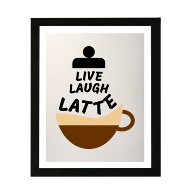 Designs ByLITA Live Laugh Latte, Wall Print Art