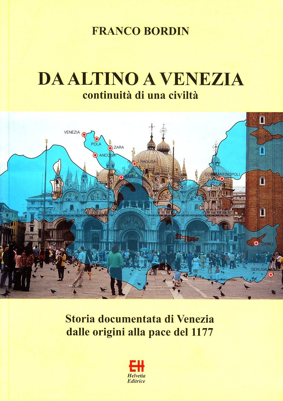 Libri Franco Bordin - Da Altino A Venezia. Storia Documentata Di Venezia Dalle O