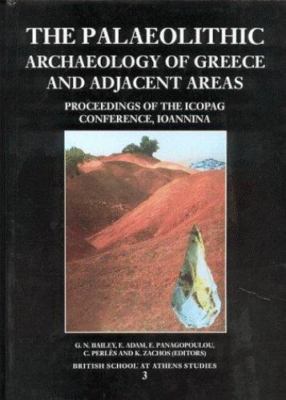 Palaeolithic Archaeology of Greece and Adjacent Area: The First International Co