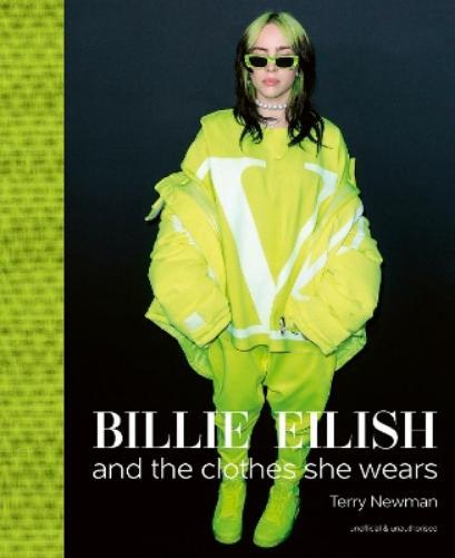 Terry Newman Billie Eilish (Copertina rigida) clothes they wear