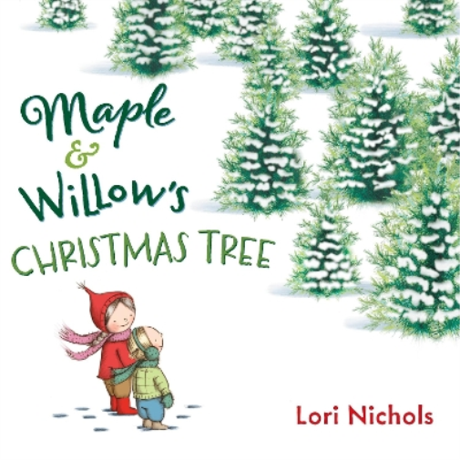 Lori Nichols Maple & Willow's Christmas Tree (Copertina rigida)
