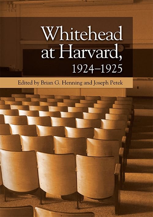 Whitehead at Harvard, 1924-1925. Henning, Petek 9781474459402 Free Shipping**