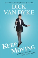 Keep Moving: And Other Tips and Truths About Aging - hardcover Van Dyke, Dic...