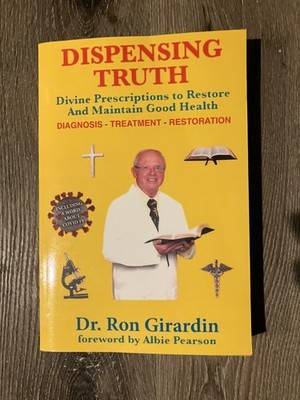 Dispensing Truth : Divine Prescriptions to Restore and Maintain Good Health...