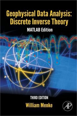 Geophysical Data Analysis: Discrete Inverse Theory: MATLAB Edition Volume 45 (Pa