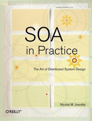 SOA in Practice : The Art of Distributed System Design Nicolai M.