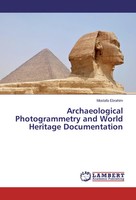 Archaeological Photogrammetry And World Heritage Documentation Mostafa Ebrahim