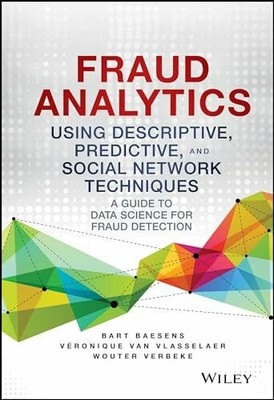 Fraud Analytics Using Descriptive, Predictive, and Social Network Buch Wiley