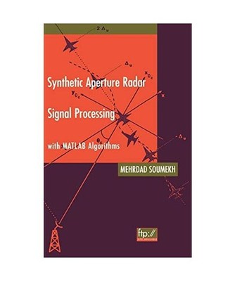 Synthetic Aperture Radar Signal Processing with MATLAB Algorithms, Soumekh, Mehr