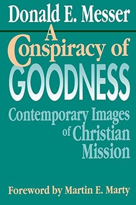 A Conspiracy of Goodness: Contemporary Images of Christian Missi