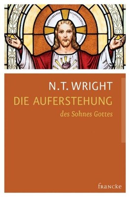 N. T. Wright Die Auferstehung des Sohnes Gottes