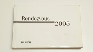 2005 BUICK RENDEZVOUS OWNERS MANUAL USER GUIDE V6 3.4L 3.6L CXL CX