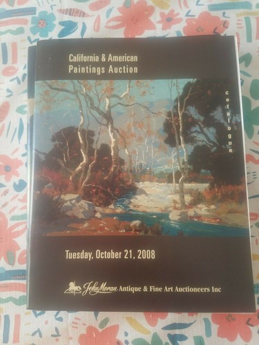 John Moran Auction Catalog - 10/21/2008 - California & American Paintings