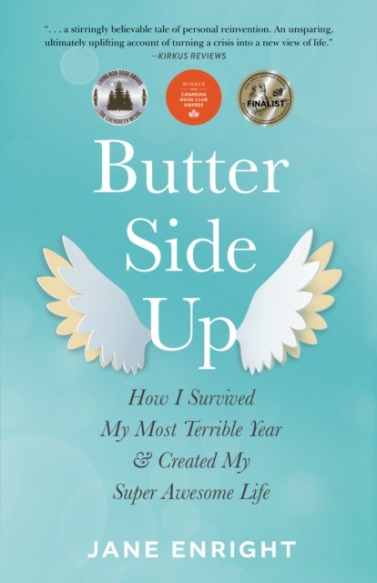 Butter-Side Up : How I Survived My Most Terrible Year And Created My Super Awesome Life Jane Enright - Image 2