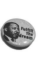 Rev MLK Martin Luther King Jr Fulfil The Dream Democrat Round Button Pin 2 1/4”