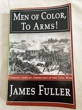 Men Of Color To Arms James Fuller SIGNED Paperback American Civil War 2001
