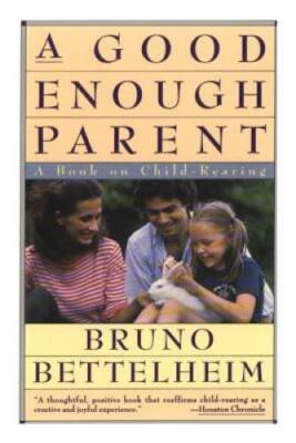 A Good Enough Parent : A Book on Child-Rearing - Paperback - ACCEPTABLE