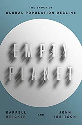 Empty Planet : The Shock of Global Population Decline Hardcover