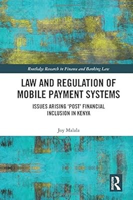 Law and Regulation of Mobile Payment Systems: Issues arising post financial incl
