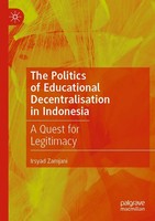 Irsyad Zamjani | The Politics Of Educational Decentralisation In Indonesia | Xv