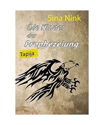 Die Kinder der Prophezeiung: Tapija: Tapija, Nink, Sina