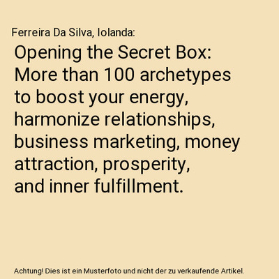 Opening the Secret Box: More than 100 archetypes to boost your energy, harmonize