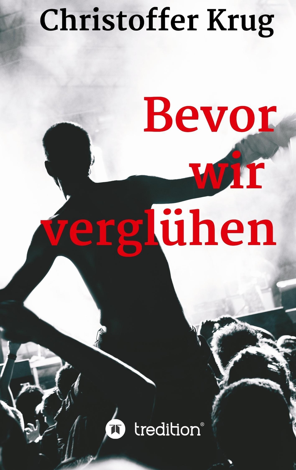 Thumbnail - Bevor Wir Verglühen Christoffer Krug Taschenbuch Paperback 212 S.
