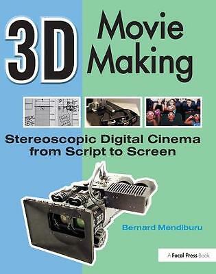 3D-Filmemachen: Stereoskopisches digitales Kino vom Drehbuch zur Leinwand von Mendiburu